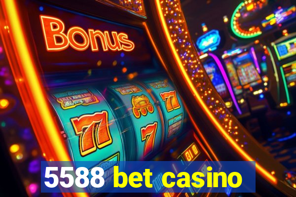 5588 bet casino